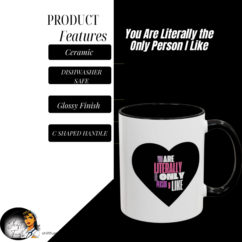 Shift Fuel "You Are Literally the Only Person I Like" Coffee Mug – Perfect for Your Daily Brew